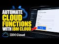 How to Automate Cloud Functions with IBM Cloud - Easy Tutorial