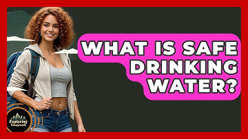 What Is Safe Drinking Water? - Exploring Campgrounds
