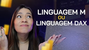 Quando usar linguagem DAX e Linguagem M no Power BI?