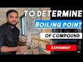 To Determine Boiling Point of given Organic compound #boilingpoint #11thpractical