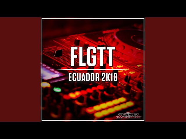 FLGTT - Ecuador 2K18