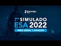 Correção do 7º Simulado Inédito ESA 2022 - Área Geral e Aviação