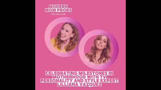 Celebrating Milestones in Motherhood with TV Personality and Style Expert Lilliana Vazquez