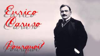 Enrico Caruso - Pourquoi? - 1916