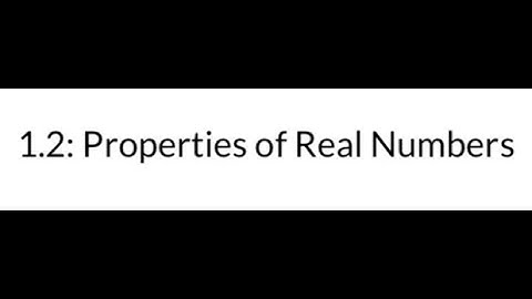 Algebra 2-1.2: Properties of Real Numbers