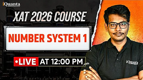 XAT 2026 Complete Preparation | Number System 1 | iQuanta XAT Course