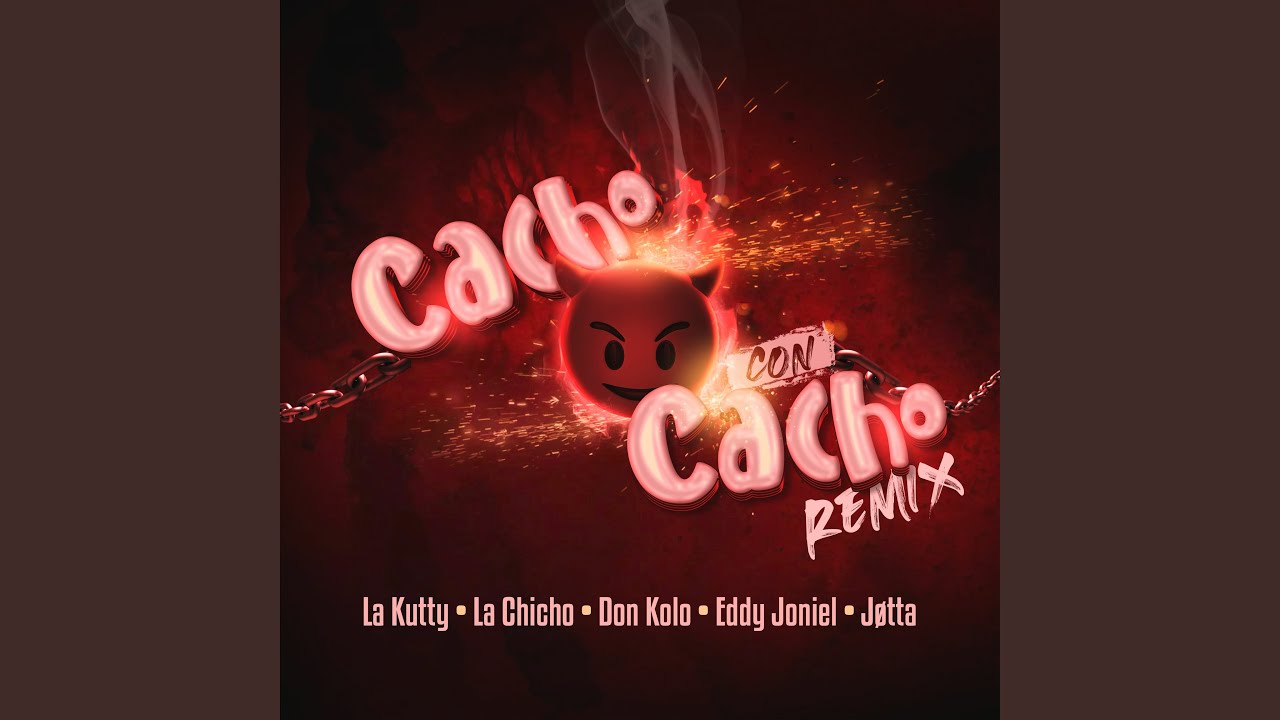 Regardez Cacho Con Cacho Remix sur YouTube Regardez Cacho Con Cacho Remix sur YouTube