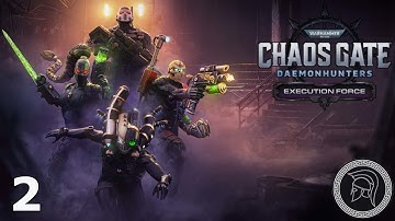 Chaos Gate: Daemonhunters - Execution Force DLC - W40k - Part 2 (No Commentary)