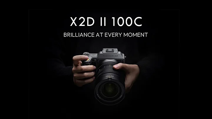 Introducing Hasselblad X2D II 100C: Brilliance at Every Moment