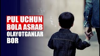 Farzand asrab olish osonlashtirilishi kerakmi?