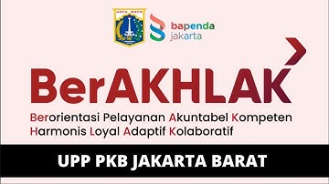 Video Internalisasi core values ASN BerAKHLAK_UPP PKB Jakarta Barat (Badan Pendapatan Daerah)