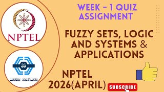 Fuzzy Sets, Logic and Systems & Applications Week 1 Assignment | NPTEL 2026(April)  | SWAYAM 2026 |