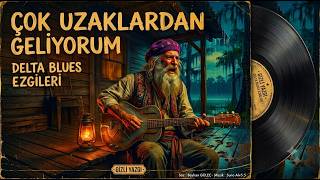 Beyhan Güleç : Çok Uzaklardan Geliyorum Delta Blues - 4