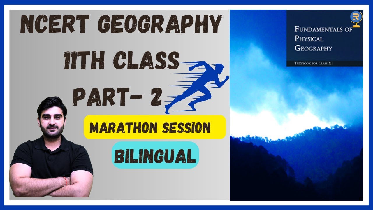 Part 2 | Complete Class 11th NCERT Geography | NCERT Marathon Session ...