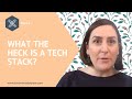 A Tech Stack? 🤷‍♀️ What is that?