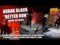 Kodak black better run behind the scenes recap w blakprotv in 4k 2022 halloween special