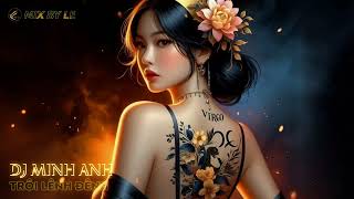 DJ MINH ANH 2024 || TRÔI LÊNH ĐÊNH ☆ NHẠC ĐỂ PHÊ  || MIX BY LE