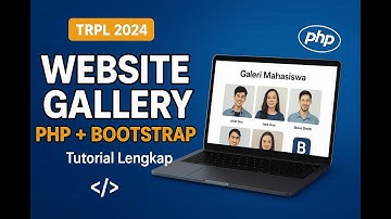 WEBSITE GALLERY MAHASISWA TRPL 2024 - Code Walkthrough & Demo Project PHP