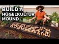 Hügelkultur: The $0 DIY Raised Bed Method