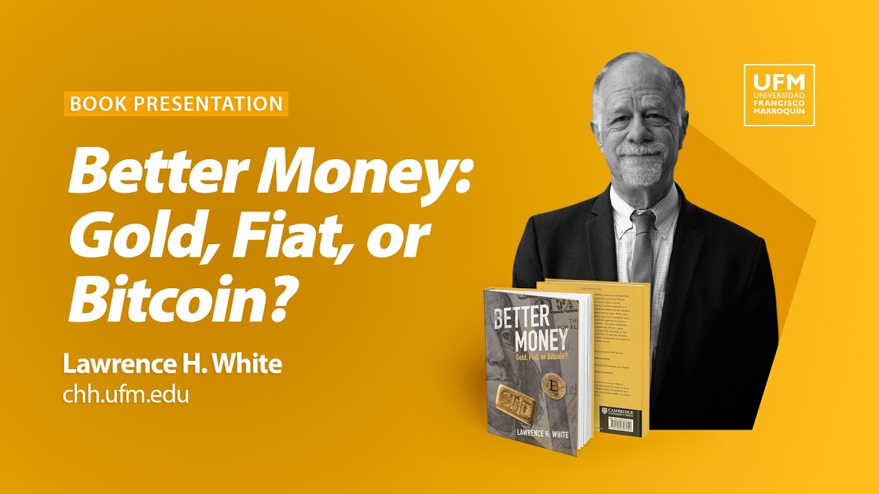 Book Presentation | Better Money: Gold, Fiat, or Bitcoin? - New Media New  Media