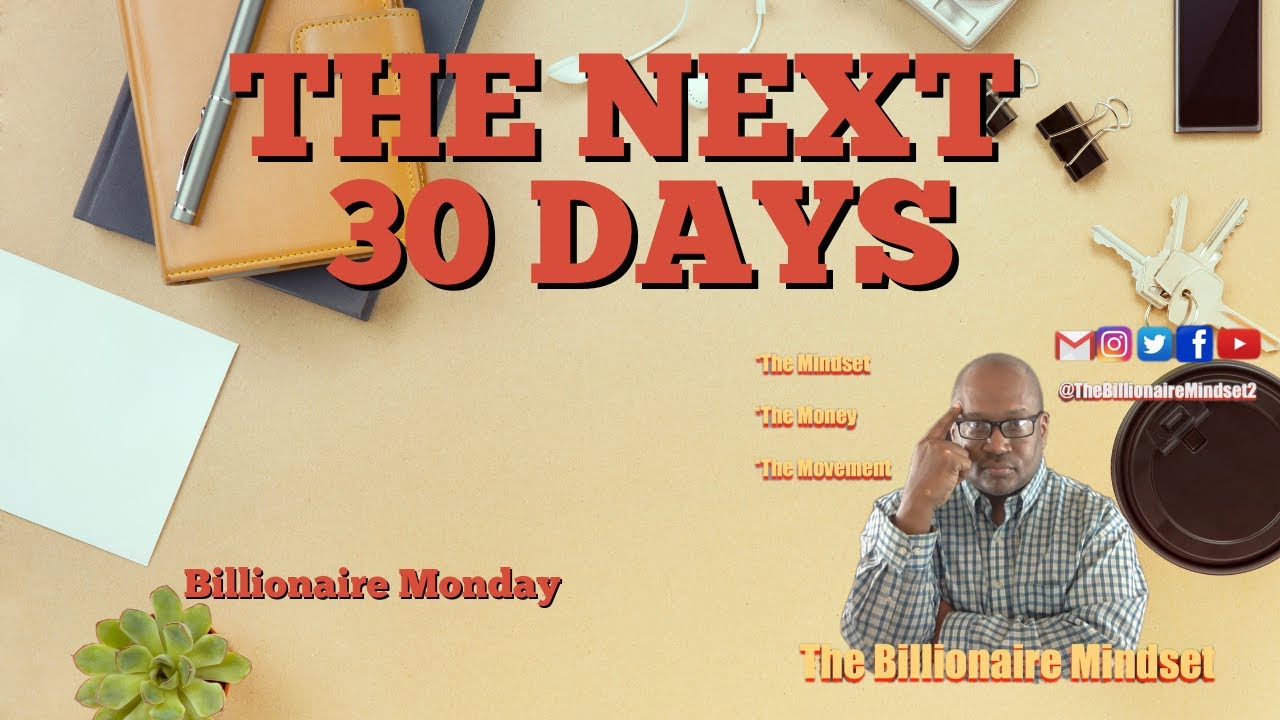 BILLIONAIRE MONDAY | THE NEXT 30 DAYS | THE BILLIONAIRE MINDSET | TALK SHOW 2021