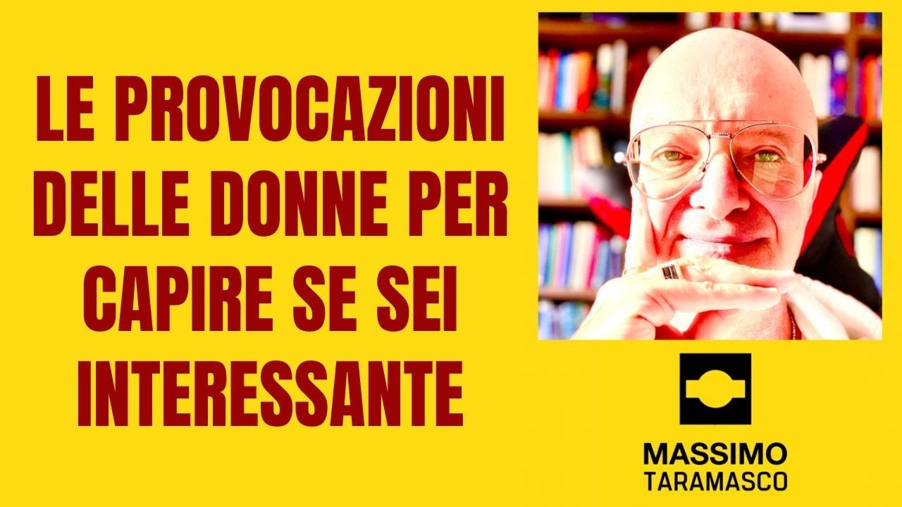 LE PROVOCAZIONI DELLE DONNE PER CAPIRE SE SEI INTERESSANTE