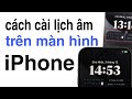 Cách cài lịch Âm Hiển Thị trên màn hình khoá điện thoại iPhone, mới nhất 2024 / tuấn nhạt nhoà