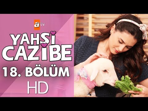 Yahşi Cazibe 18. Bölüm