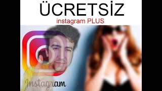 İNSTAGRAM PLUS 2020 GÜNCEL ÜCRETSİZ