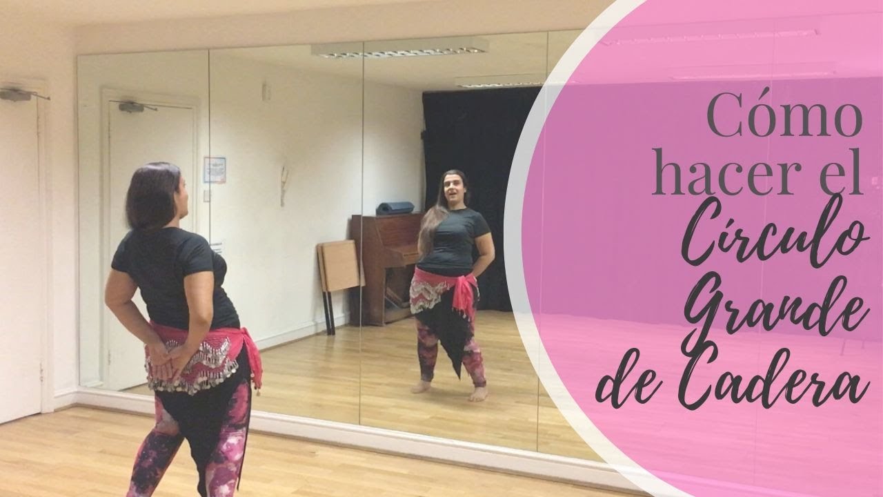 Como hacer el círculo grande de cadera sin lesionarte - Tutorial danza del Vientre