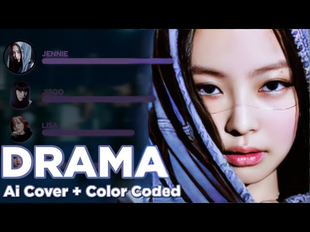 [AI COVER] How would BLACKPINK sing 'DRAMA' By AESPA (AI Cover + Color Coded) class=
