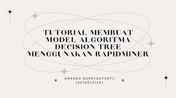 Tutorial Membuat Model Algoritma Decision Tree Menggunakan Aplikasi RapidMiner