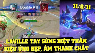 Liên Quân Mobile | Laville Tay Súng Diệt Thần Hiệu Ứng Đẹp, Âm Thanh Chất, PHẢI MUA! | Bủm MOBA