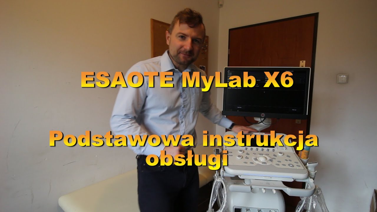 Esaote MyLab X6 - Podstawowa instrukcja obsługi