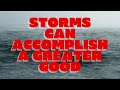 Storms can accomplish a greater good | Pastor Bobby Chandler | Authentic Church