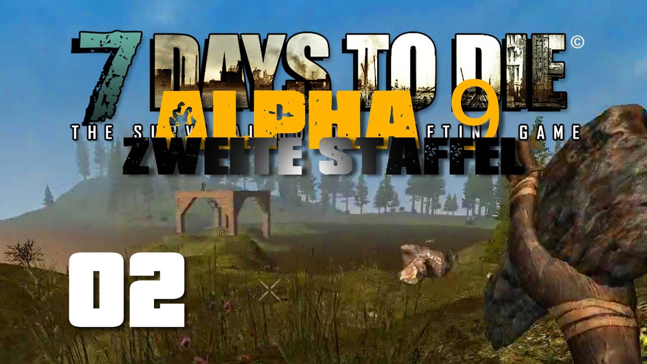 7 Days To Die Alpha 9 #02 - Valcry der Architekt! [Deutsch] [HD+] [Let's Play Together]