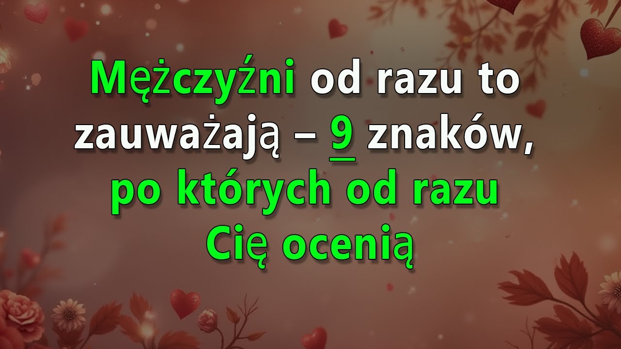 Mężczyźni oceniają Cię w kilka sekund – 9 rzeczy, które widzą od razu