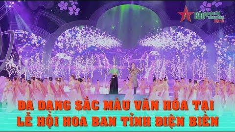 Đa dạng sắc màu văn hóa tại Lễ hội Hoa ban tỉnh Điện Biên