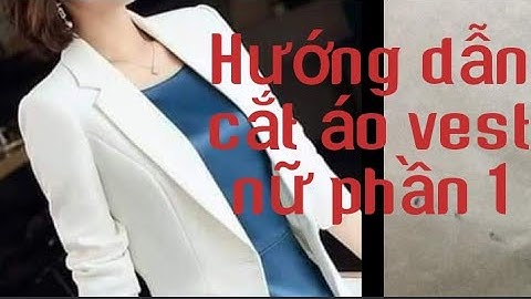 #13 #Aovecnu phần1 Hướng dẫn cách cắt áo vest nữ ve dời thân trước Thợ may mẹ tép