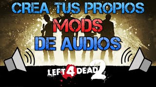 HOW TO MAKE SOUND MODS FOR LEFT 4 DEAD 2 - Audio mods for Left 4 Dead 2