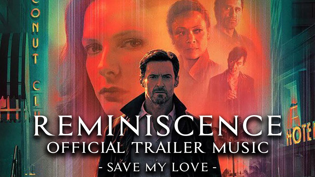 Reminiscence Official Trailer Music Song Save My Love By Amber Mark Trailer Version Youtube [ 720 x 1280 Pixel ]
