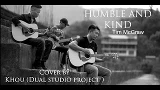 HUMBLE AND KIND //  Tim McGraw  //cover by Khou ( dual studio project )
