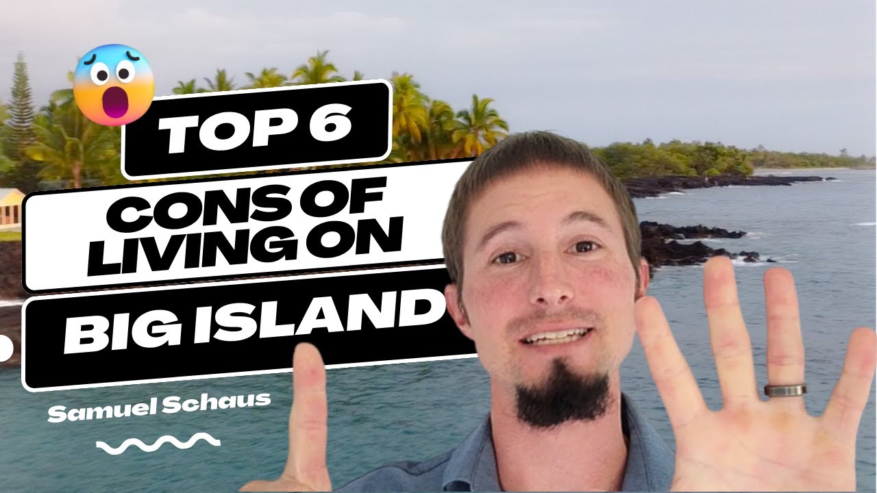 Top 6 Cons of Living on the Big Island - YouTube