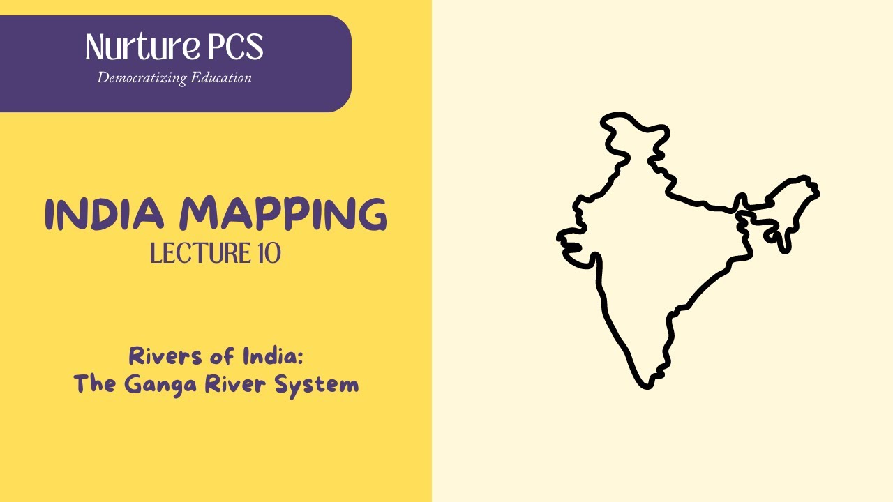 GANGA RIVER SYSTEM: DRAINAGE :INDIAN MAPPING (Lec-10) for UPSC, BPSC ...