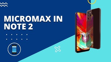 Micromax In Note 2 - Official Specification Revealed | Price & Launch Date 🔥🔥