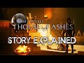 House of ashes  story explained