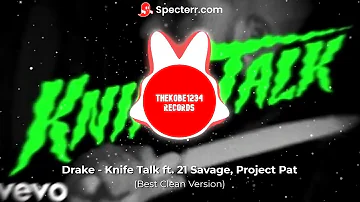 Drake - Knife Talk ft. 21 Savage, Project Pat (Best Clean Version)