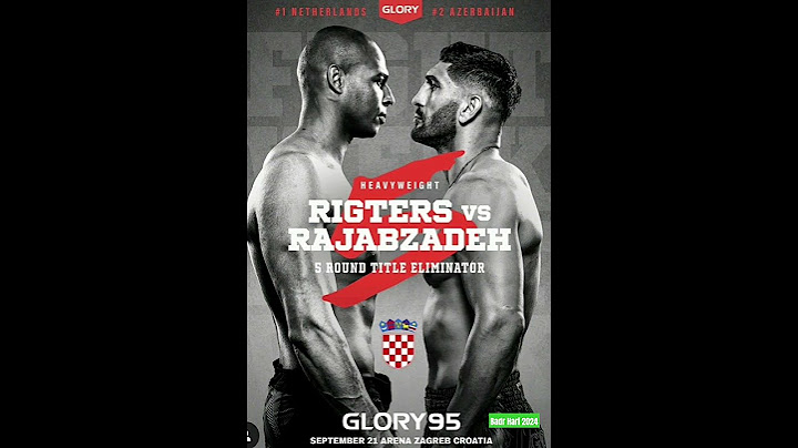 Bahram Rajabzadeh vs Levi Rigters Glory 95 Fightweek