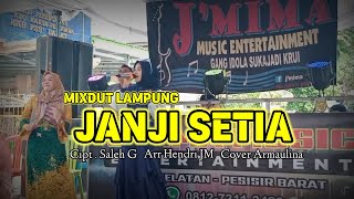 JANJI SETIA || MIXDUT LAMPUNG || COVER ARMAULINA  || CIPT SALEH G || J'MIMA MUSIC