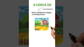 ACERCA DE, A CERCA DE OU HÁ CERCA DE?